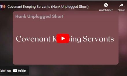Covenant Keeping Servants (Hank Unplugged Short)