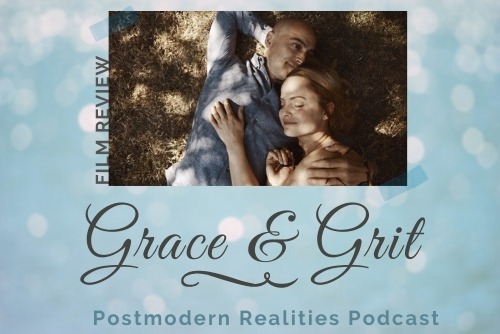 Episode 254: Grit Without Grace: Love and Tragedy According to Nondualism: A Review of the film Grace and Grit