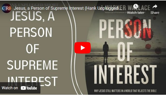 Jesus, a Person of Supreme Interest (Hank Unplugged Short)