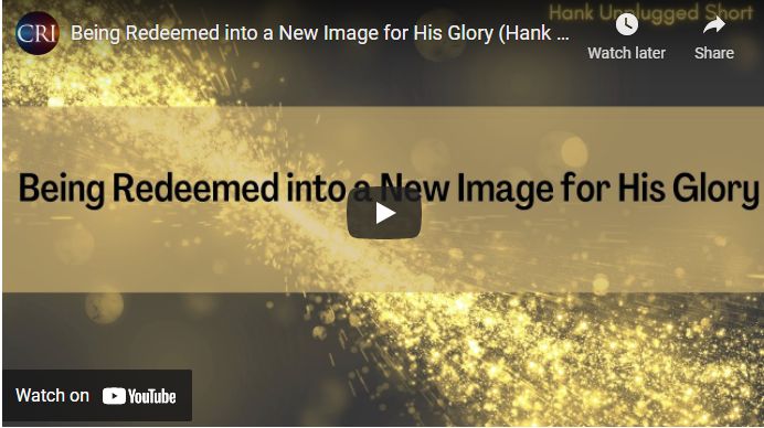 Being Redeemed into a New Image for His Glory (Hank Unplugged Short)