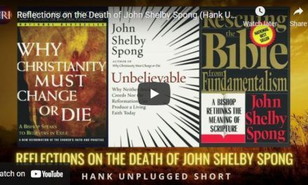 Reflections on the Death of John Shelby Spong (Hank Unplugged Short)