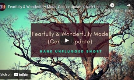 Fearfully & Wonderfully Made, Cancer Update (Hank Unplugged Short)