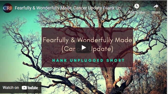 Fearfully & Wonderfully Made, Cancer Update (Hank Unplugged Short)