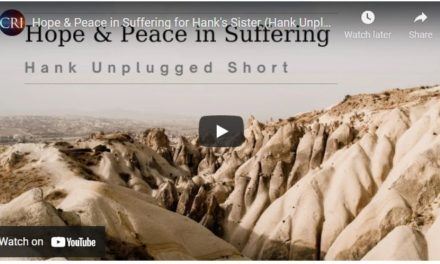 Hope & Peace in Suffering for Hank’s Sister (Hank Unplugged Short)