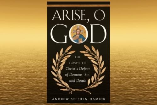 Best of BAM: Arise, O God with Fr. Andrew Stephen Damick