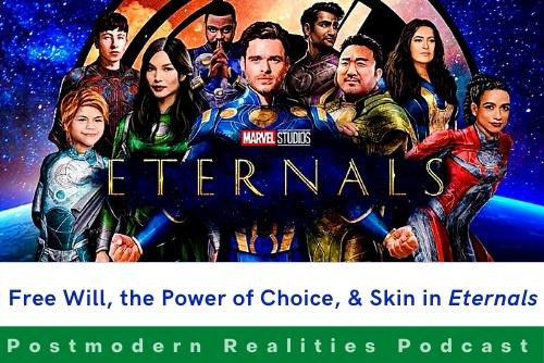 Episode 263: Free Will, the Power of Choice, and Skin in Eternals