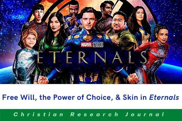 Free Will, the Power of Choice, and Skin in Eternals