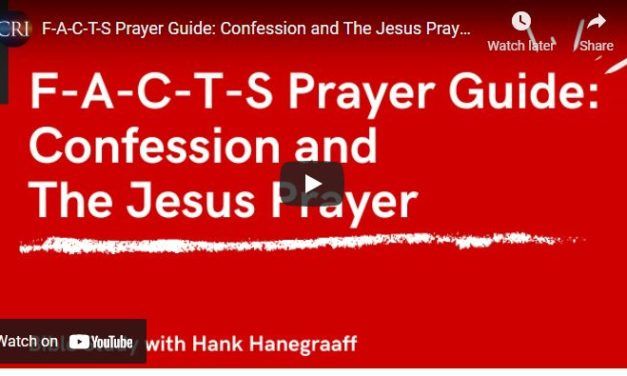 F-A-C-T-S Prayer Guide: Confession and The Jesus Prayer (Bible Study with Hank Hanegraaff)