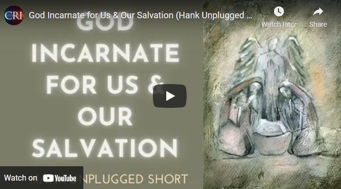 God Incarnate for Us & Our Salvation (Hank Unplugged Short)