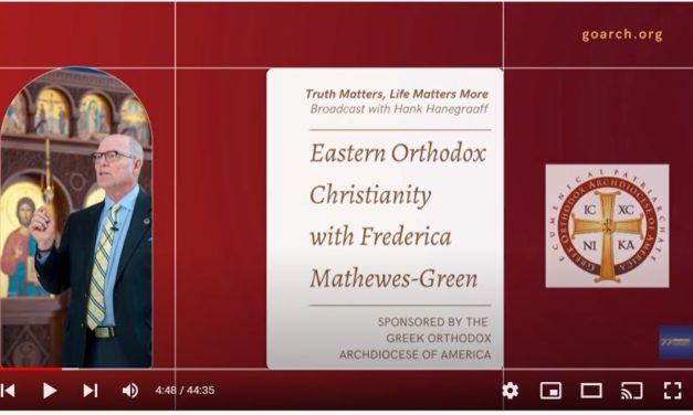 Truth Matters, Life Matters More – Hank Hanegraaff and Frederica Mathewes-Green