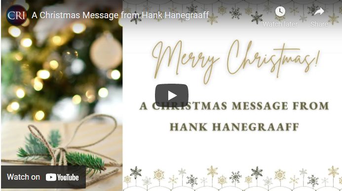 A Christmas Message from Hank Hanegraaff
