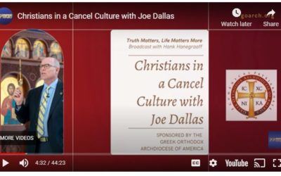 Truth Matters, Life Matters More with Hank Hanegraaff-Christians in a Cancel Culture with Joe Dallas