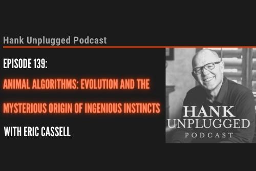 Animal Algorithms: Evolution and the Mysterious Origin of Ingenious Instincts with Eric Cassell