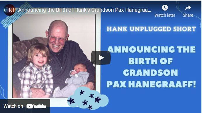 Announcing the Birth of Hank’s Grandson Pax Hanegraaff (Hank Unplugged Short)