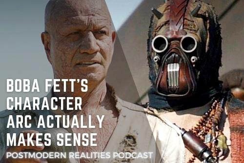 Episode 276 Boba Fett’s Character Arc Actually Makes Sense ( A Review of The Book of Boba Fett)