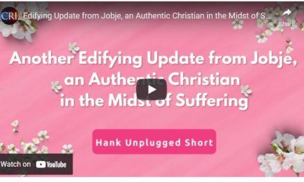 Edifying Update from Jobje, an Authentic Christian in the Midst of Suffering (Hank Unplugged Short)