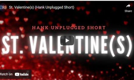 St. Valentine(s) (Hank Unplugged Short)