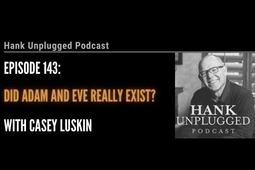 Did Adam and Eve Really Exist? with Casey Luskin