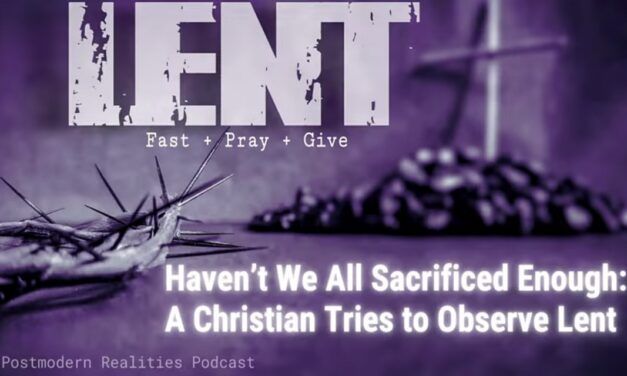 Haven’t We All Sacrificed Enough: A Christian Tries to Observe Lent