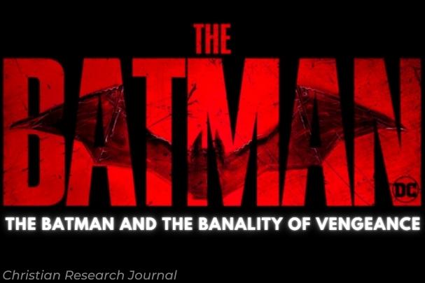 The Batman and the Banality of Vengeance
