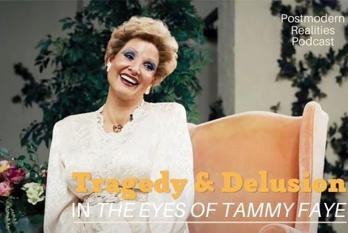 Episode 280 Tragedy and Delusion in The Eyes of Tammy Faye