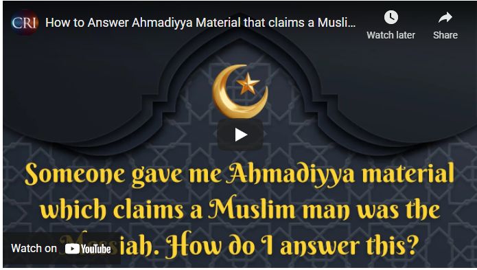 How to Answer Ahmadiyya Material that claims a Muslim man was the Messiah