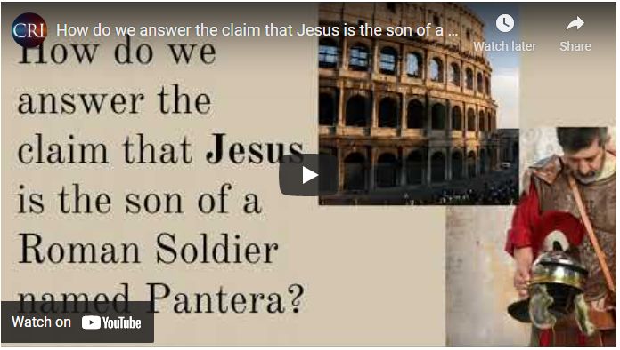 How do we answer the claim that Jesus is the son of a Roman soldier named Pantera?