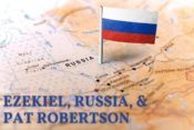 Ezekiel, Russia, and Prophecy Pundit Pat Robertson