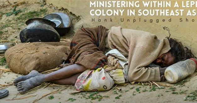 Ministering within a Leper Colony in Southeast Asia (Hank Unplugged Short)