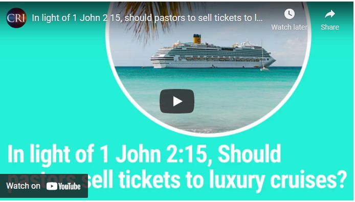 In light of 1 John 2 15, should pastors to sell tickets to luxury cruises?
