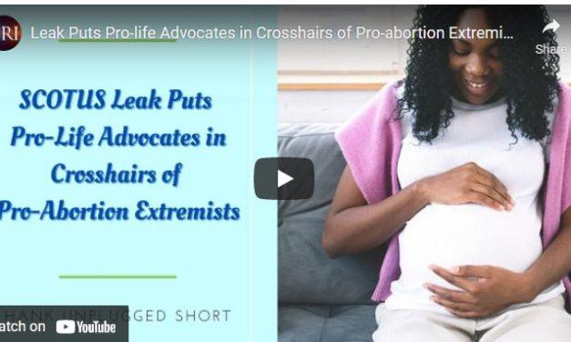 Leak Puts Pro-life Advocates in Crosshairs of Pro-abortion Extremists (Hank Unplugged Short)