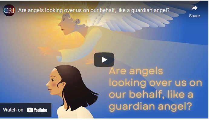 Are angels looking over us on our behalf, like a guardian angel?