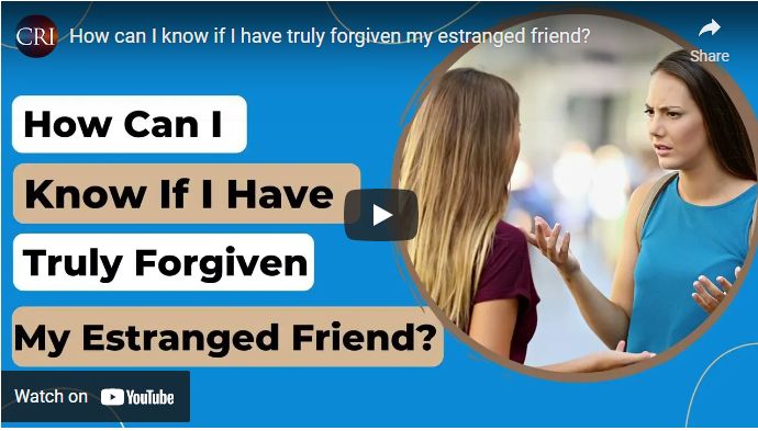 How can I know if I have truly forgiven my estranged friend?