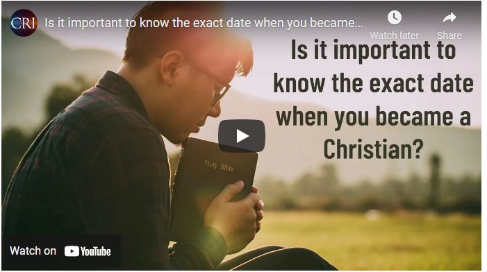 Is it important to know the exact date when you became a Christian?