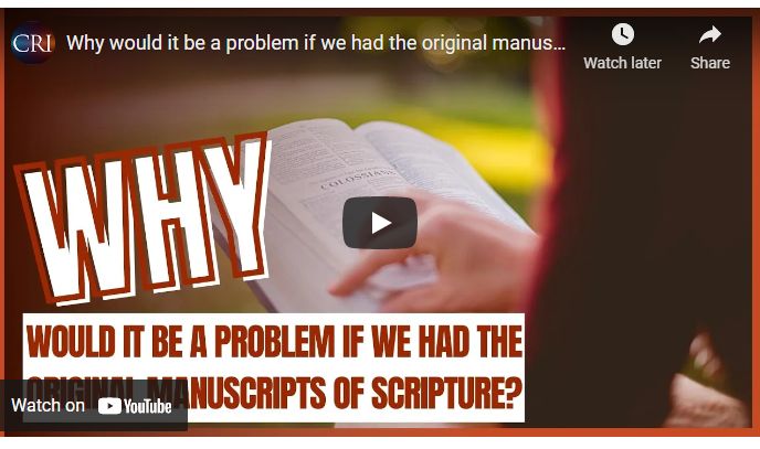 Why would it be a problem if we had the original manuscripts of Scripture?