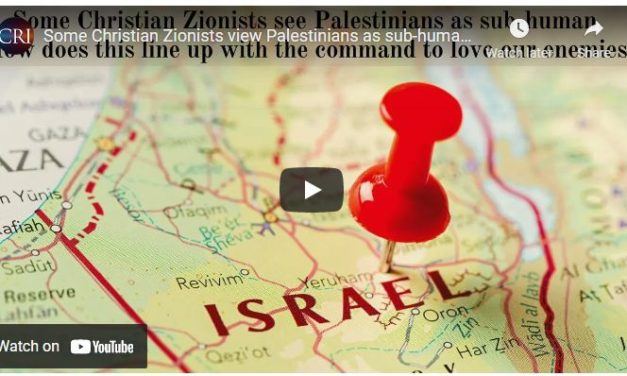 Some Christian Zionists view Palestinians as sub-human. Shouldn’t we love our enemies?
