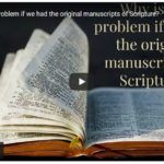 Why is it a problem if we had the original manuscripts of Scripture?