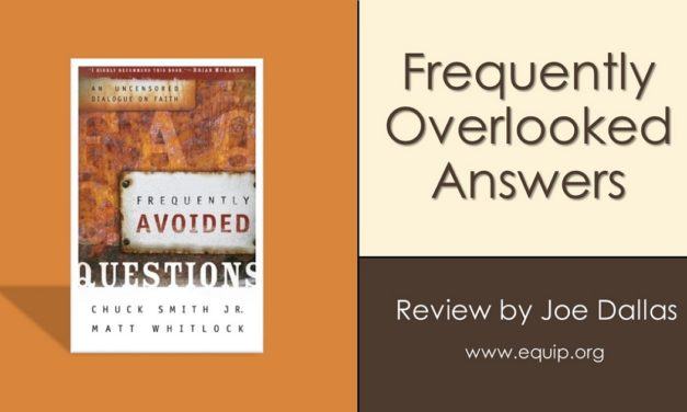 Frequently Overlooked Answers – a book review of Frequently Avoided Questions: An Uncensored Dialogue on Faith by Chuck Smith Jr. and Matt Whitlock (Baker Books, 2005)