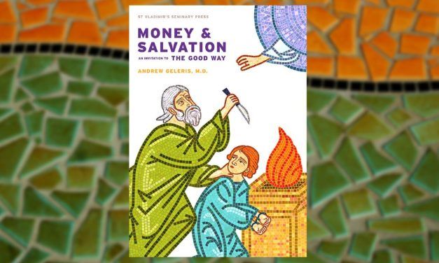 Money and Salvation: An Invitation to the Good Way with Andrew Geleris