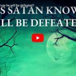 Does Satan know he will be defeated?