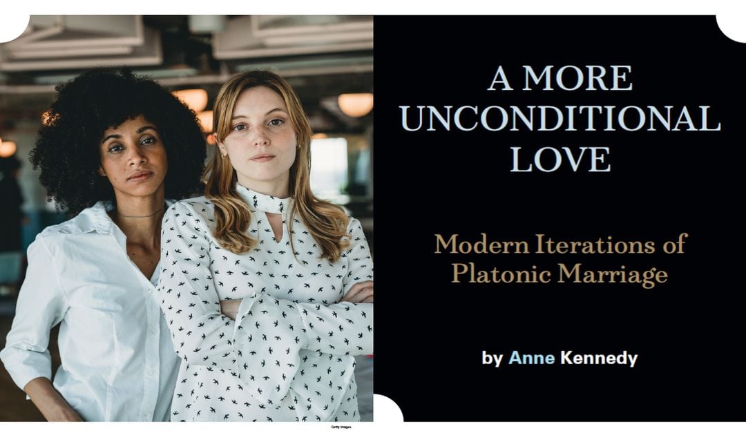 A More Unconditional Love: Modern Iterations of Platonic Marriage