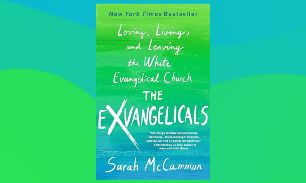 Episode 389: Fear, Loathing, and Deconverting from the White Evangelical Church: A Review of ‘The Exvangelicals by Sarah McCammon’