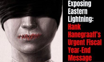 Exposing Eastern Lightning: Hank Hanegraaff’s Urgent Fiscal Year-End Message