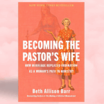 Episode 451: Beth Allison Barr: Becoming the Leader She Knew Could Be: A Review of ‘Becoming the Pastor’s Wife: How Marriage Replaced Ordination as a Woman’s Path to Ministry’