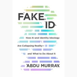 Fake ID: How AI and Identity Ideology Are Collapsing Reality―and What to Do About It
