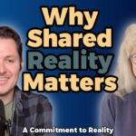 Why Commitment to Shared Reality Matters
