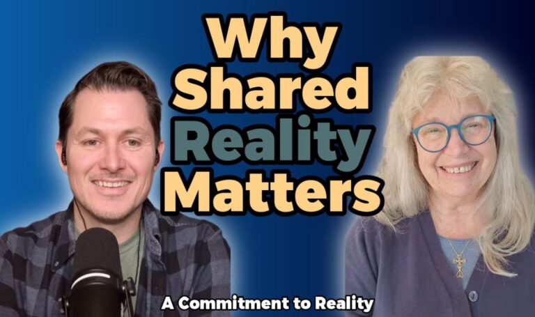 Why Commitment to Shared Reality Matters | Christian Research Institute