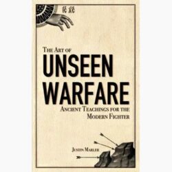 CRI Resource: The Art of Unseen Warfare: Ancient Teachings for the Modern Fighter