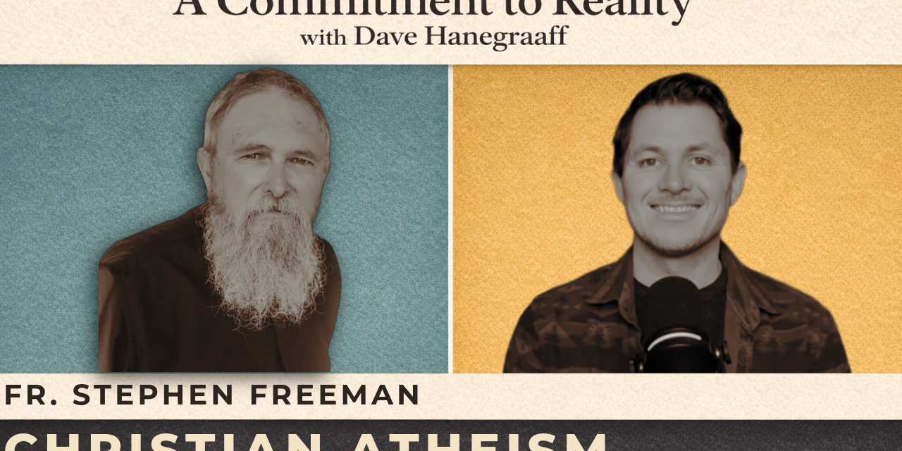 Fr. Stephen Freeman | Christian Atheism: God as an idea is no God at all (Preview of Commitment to Reality)